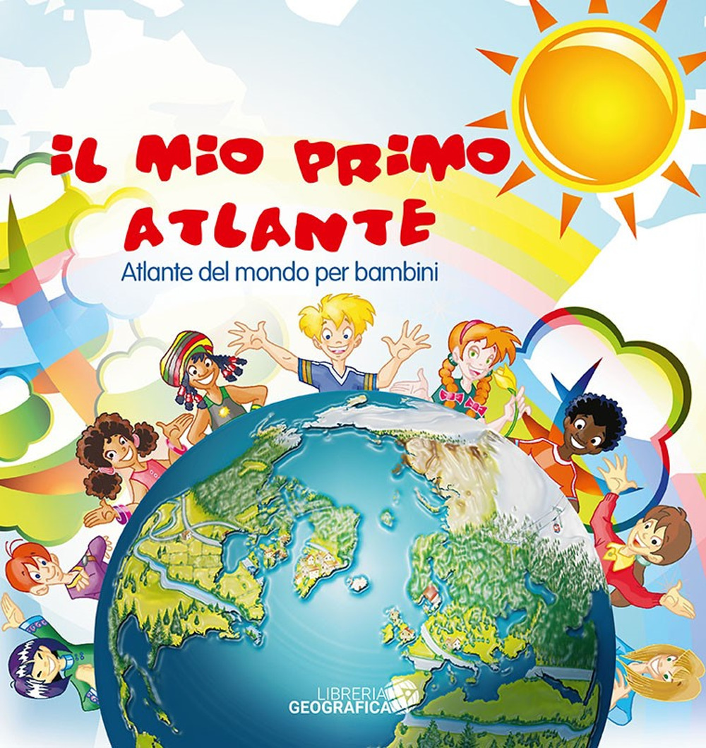Il mio primo atlante. Atlante del mondo per bambini
