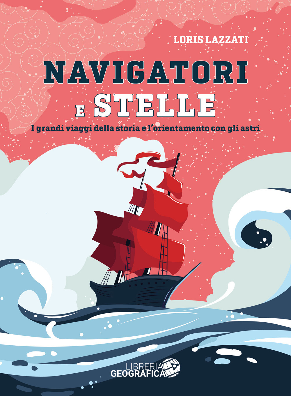 Navigatori e stelle. I grandi viaggi della storia e l'orientamento con gli astri