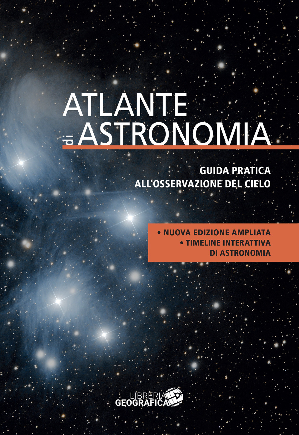 Atlante di astronomia. Guida pratica all’osservazione del cielo