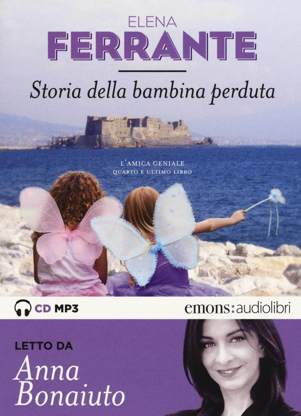 Storia della bambina perduta. L'amica geniale letto da Anna Bonaiuto. Audiolibro. 2 CD Audio formato MP3. Vol. 4