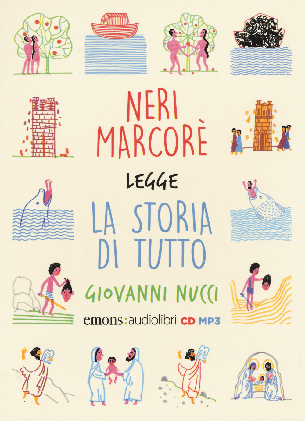 La storia di tutto. La Bibbia raccontata ai piccoli letto da Neri Marcorè. Audiolibro. CD Audio formato MP3