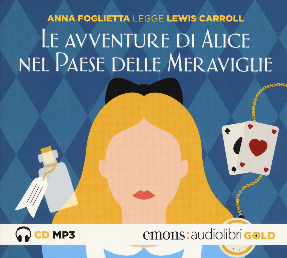 Le avventure di Alice nel paese delle meraviglie letto da Anna Foglietta. Audiolibro. CD Audio formato MP3