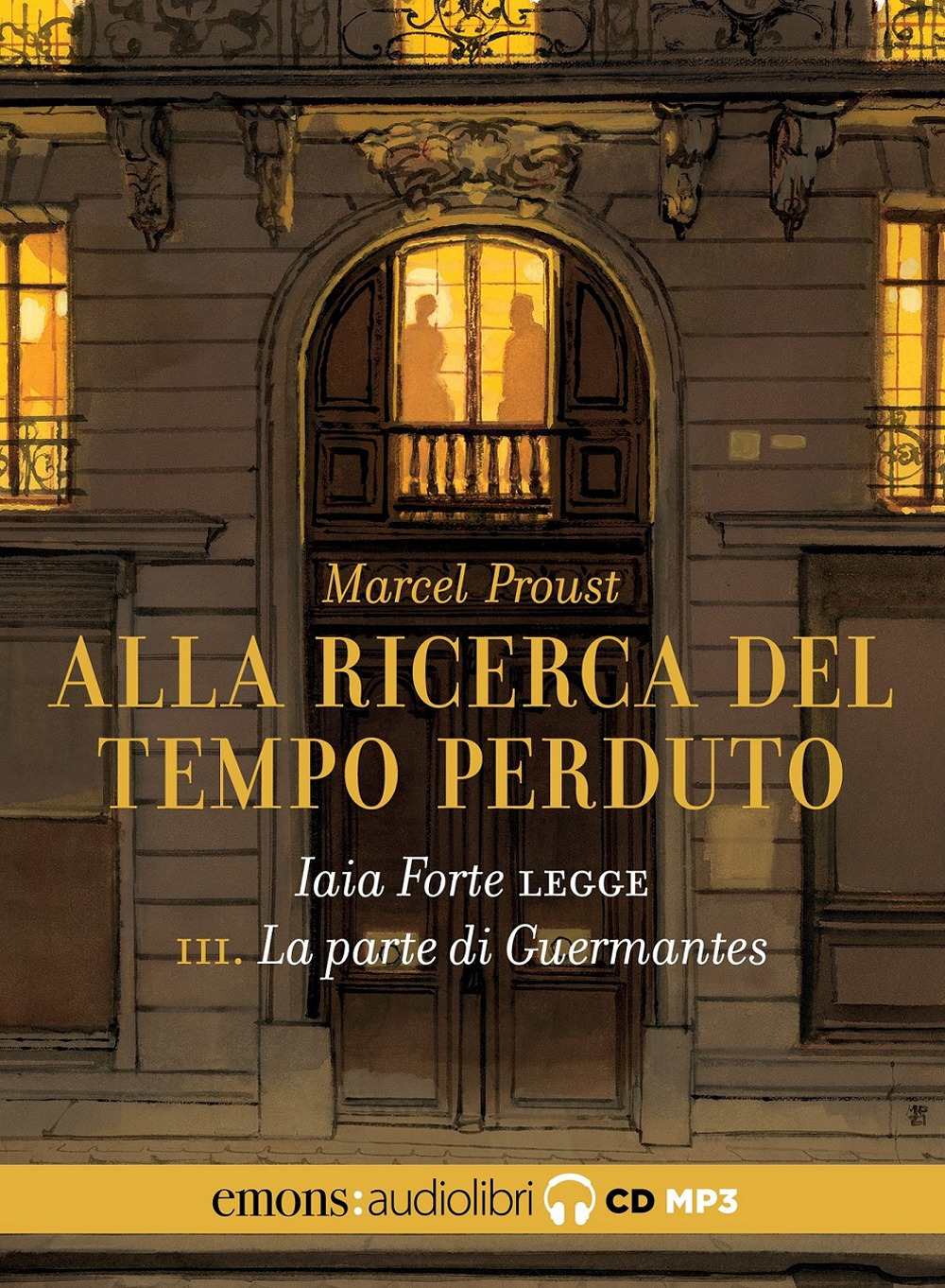 La parte di Guermantes. Alla ricerca del tempo perduto letto da Iaia Forte. Audiolibro. CD Audio formato MP3. Vol. 3