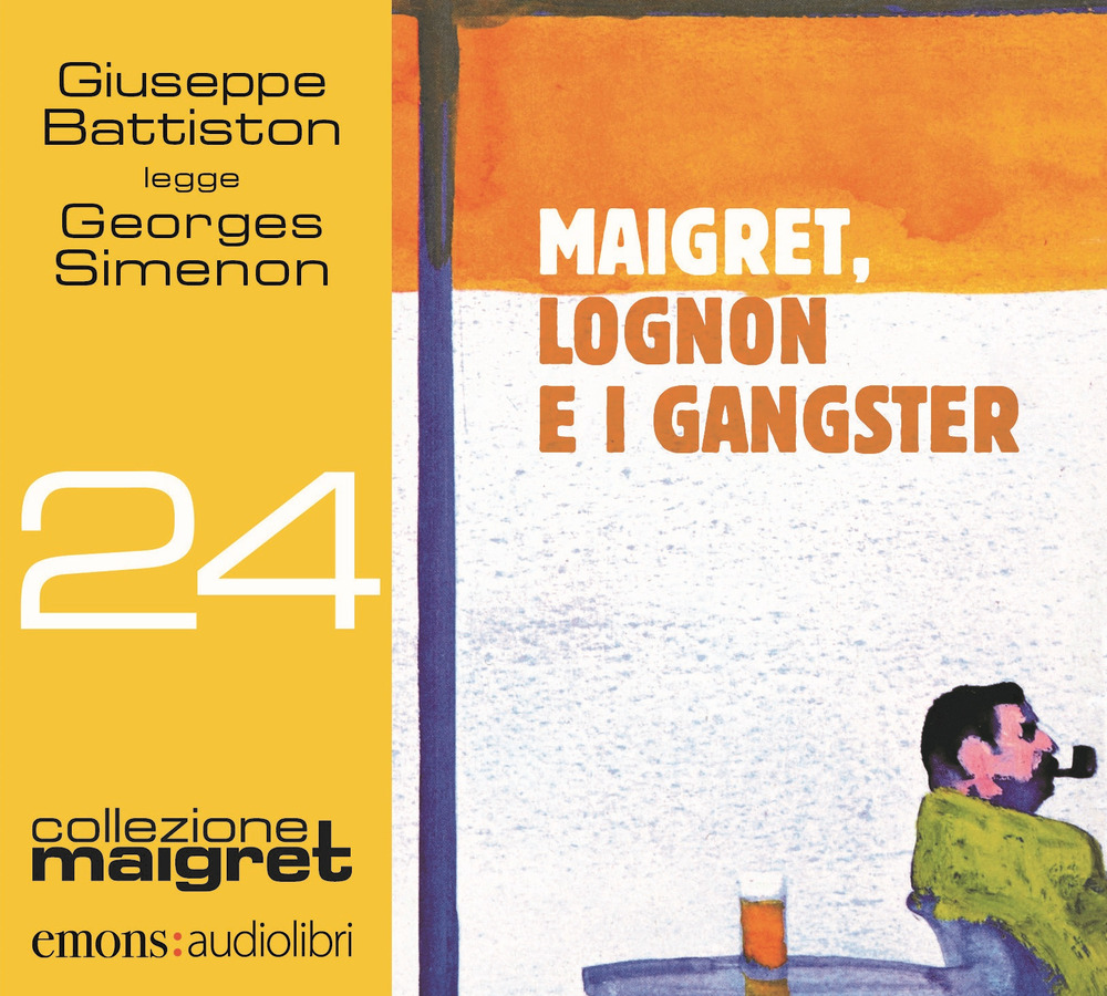 Maigret, Lognon e i gangster letto da Giuseppe Battiston. Audiolibro. CD Audio formato MP3