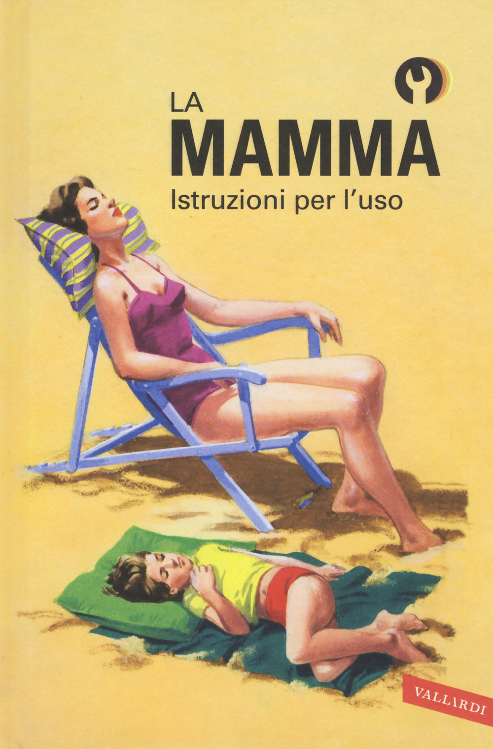 La mamma. Istruzioni per l'uso