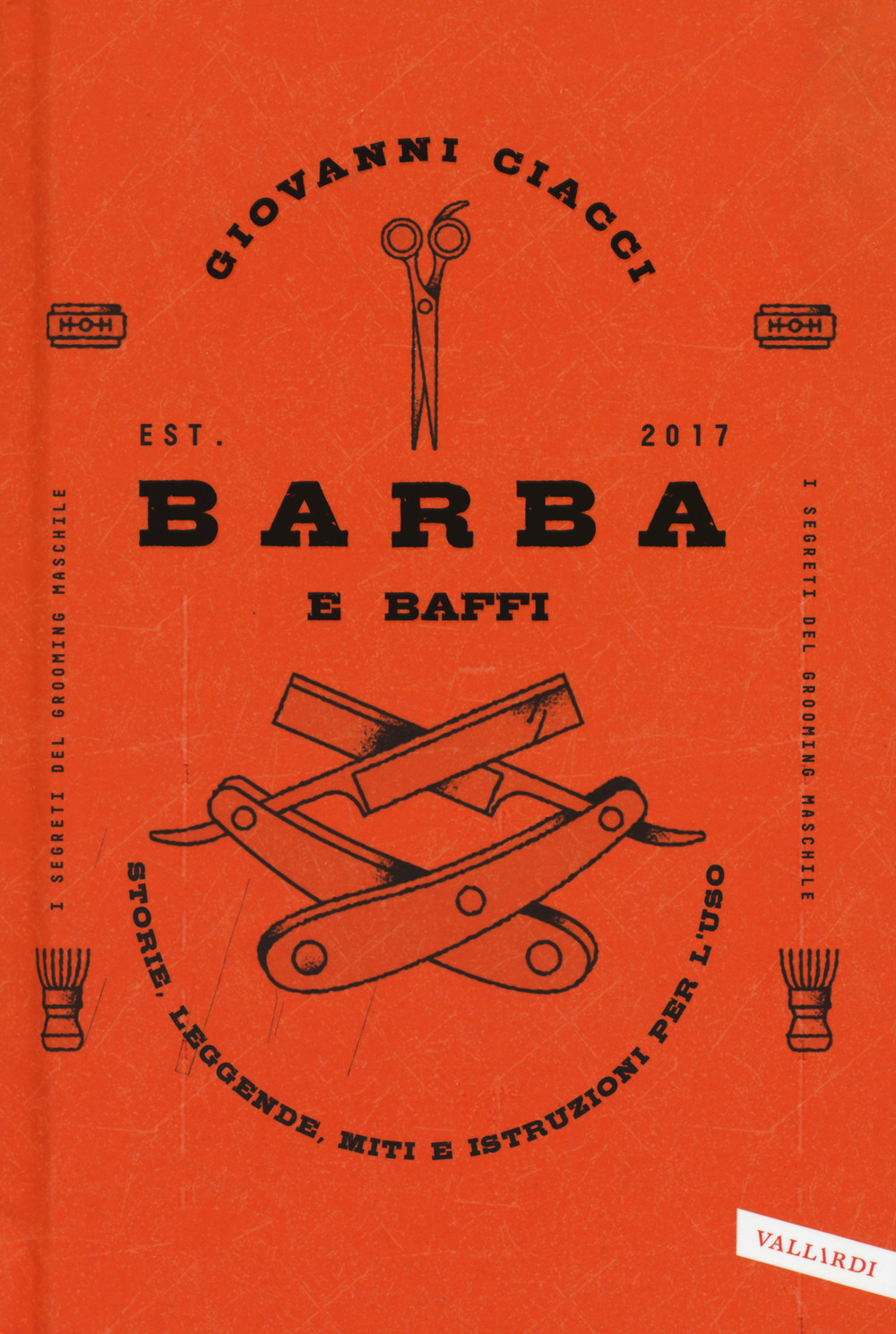 Barba e baffi. Storie, leggende, miti e istruzioni per l'uso