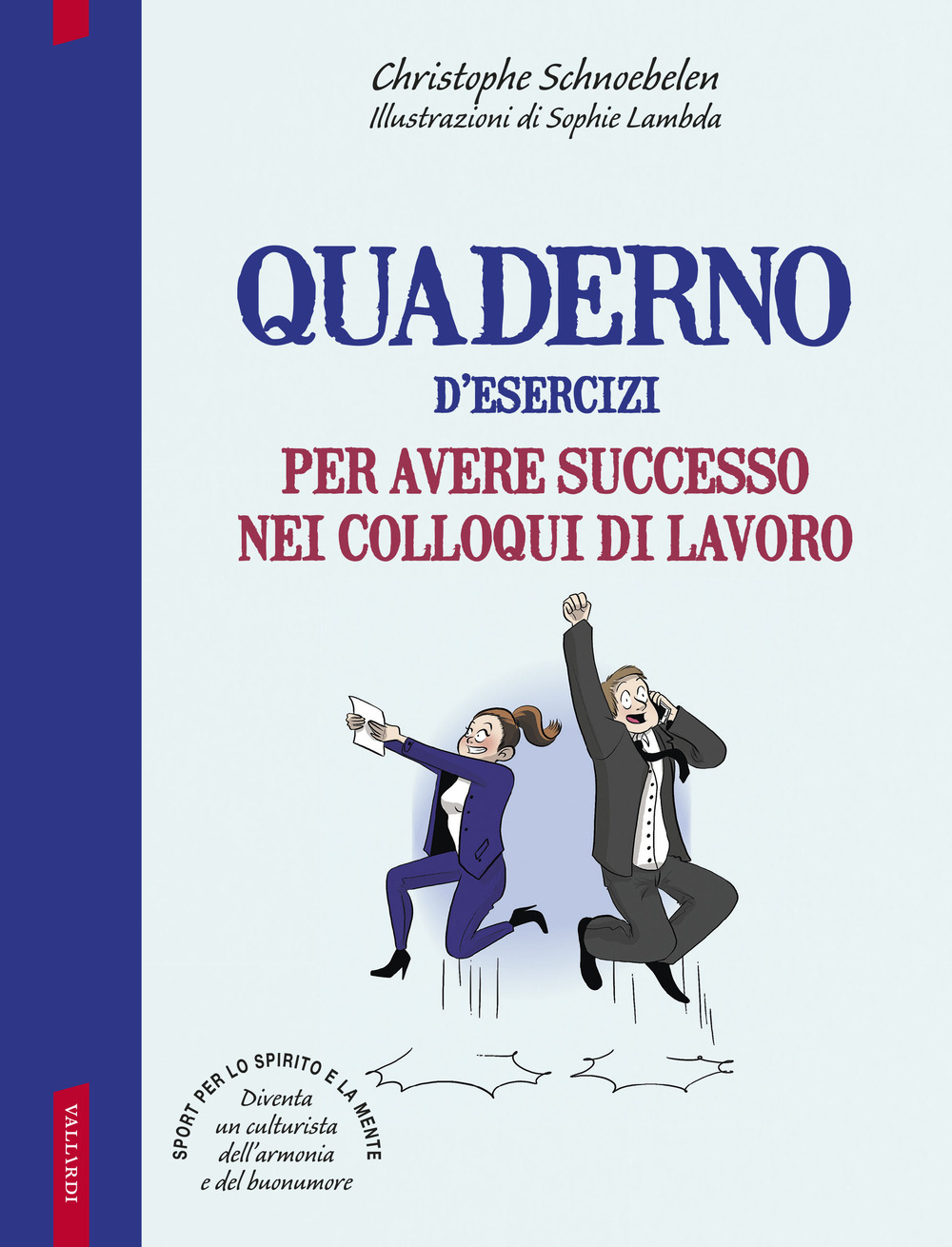 Quaderno d'esercizi per avere successo nei colloqui di lavoro