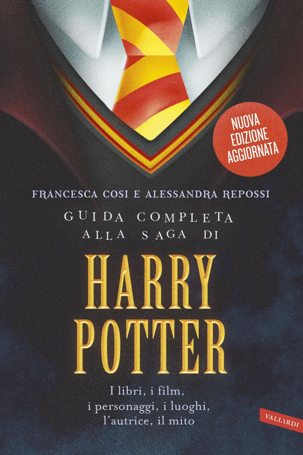 Guida completa alla saga di Harry Potter. I libri, i film, i personaggi, i luoghi, l'autrice, il mito