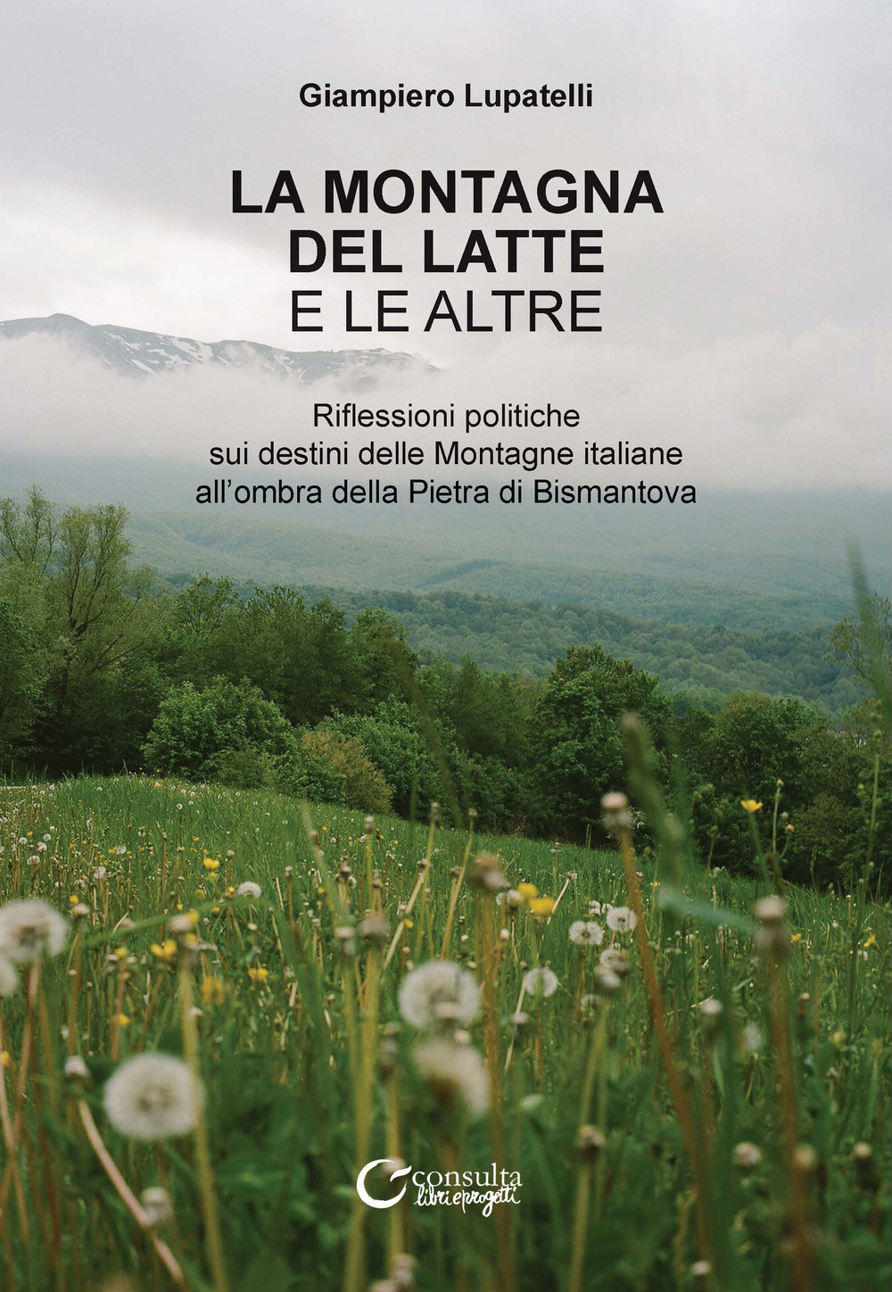 La montagna del latte e le altre. Riflessioni politiche sui destini delle montagne italiane all'ombra della Pietra di Bismantova