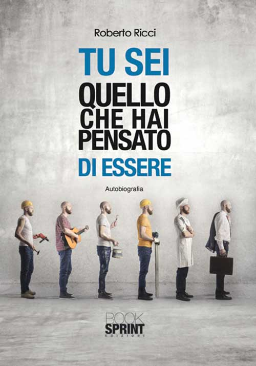 Tu sei quello che hai pensato di essere