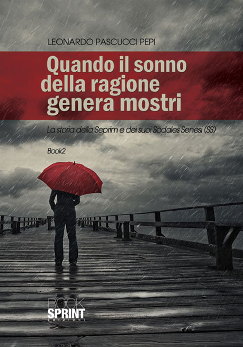 Quando il sonno della ragione genera mostri. La storia della Seprim e dei suoi Sadales Senesi (SS)