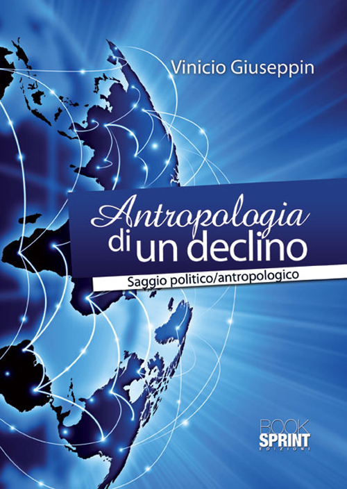 Antropologia di un declino. Saggio politico/antropologico