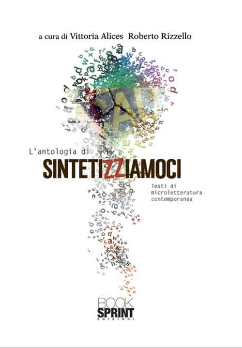 L'antologia di Sintetizziamoci. Testi di microletteratura contemporanea