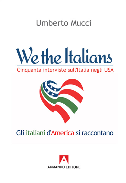 We the italian. Cinquanta interviste sull'Italia negli USA