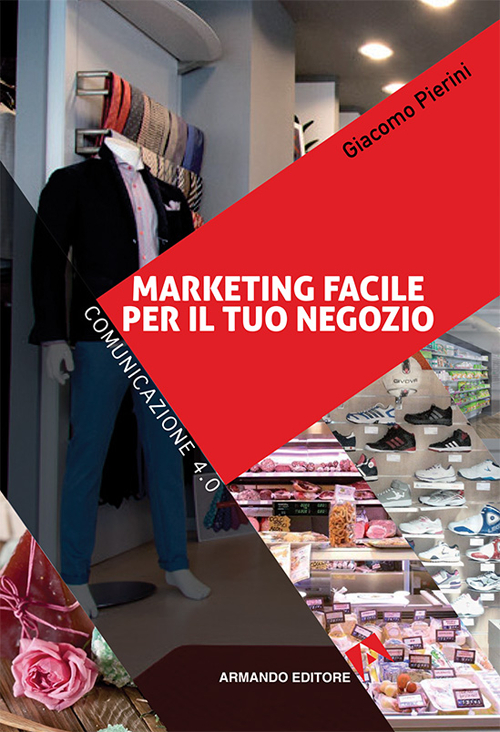 Marketing facile per il tuo negozio. Comunicazione 4.0