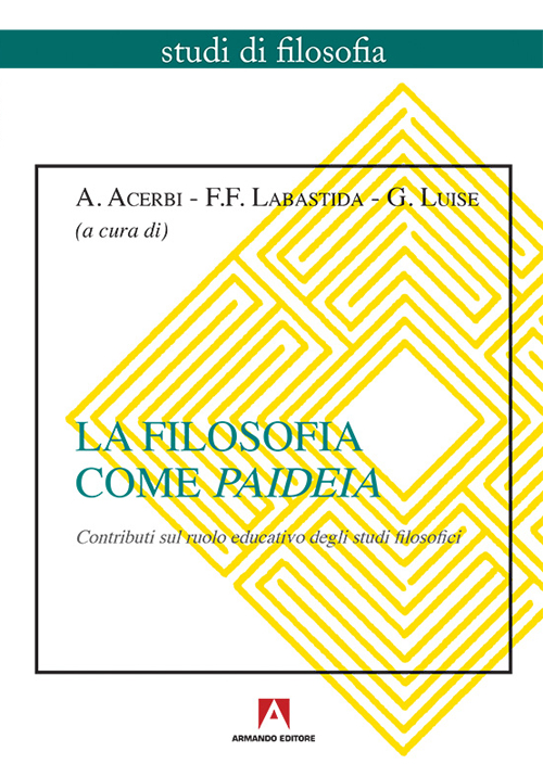 La filosofia come paideia. Contributi sul ruolo educativo degli studi filosofici