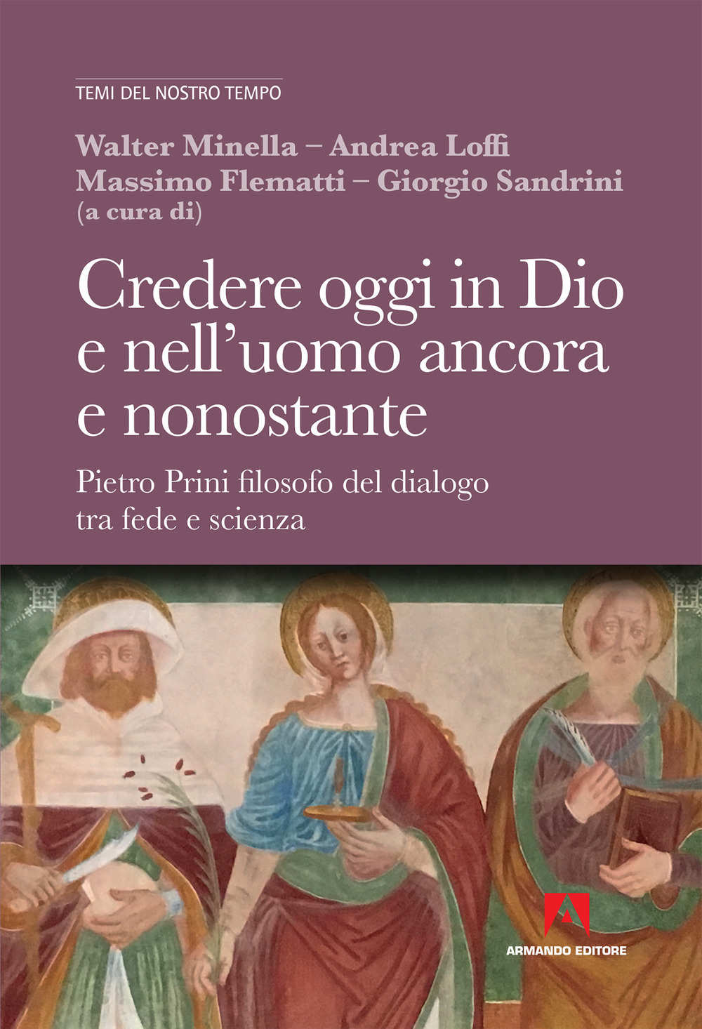 Credere oggi in Dio e nell’uomo ancora e nonostante. Pietro Prini filosofo del dialogo tra fede e scienza