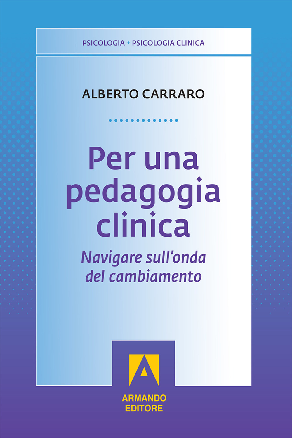 Per una pedagogia clinica. Navigare sull'onda del cambiamento