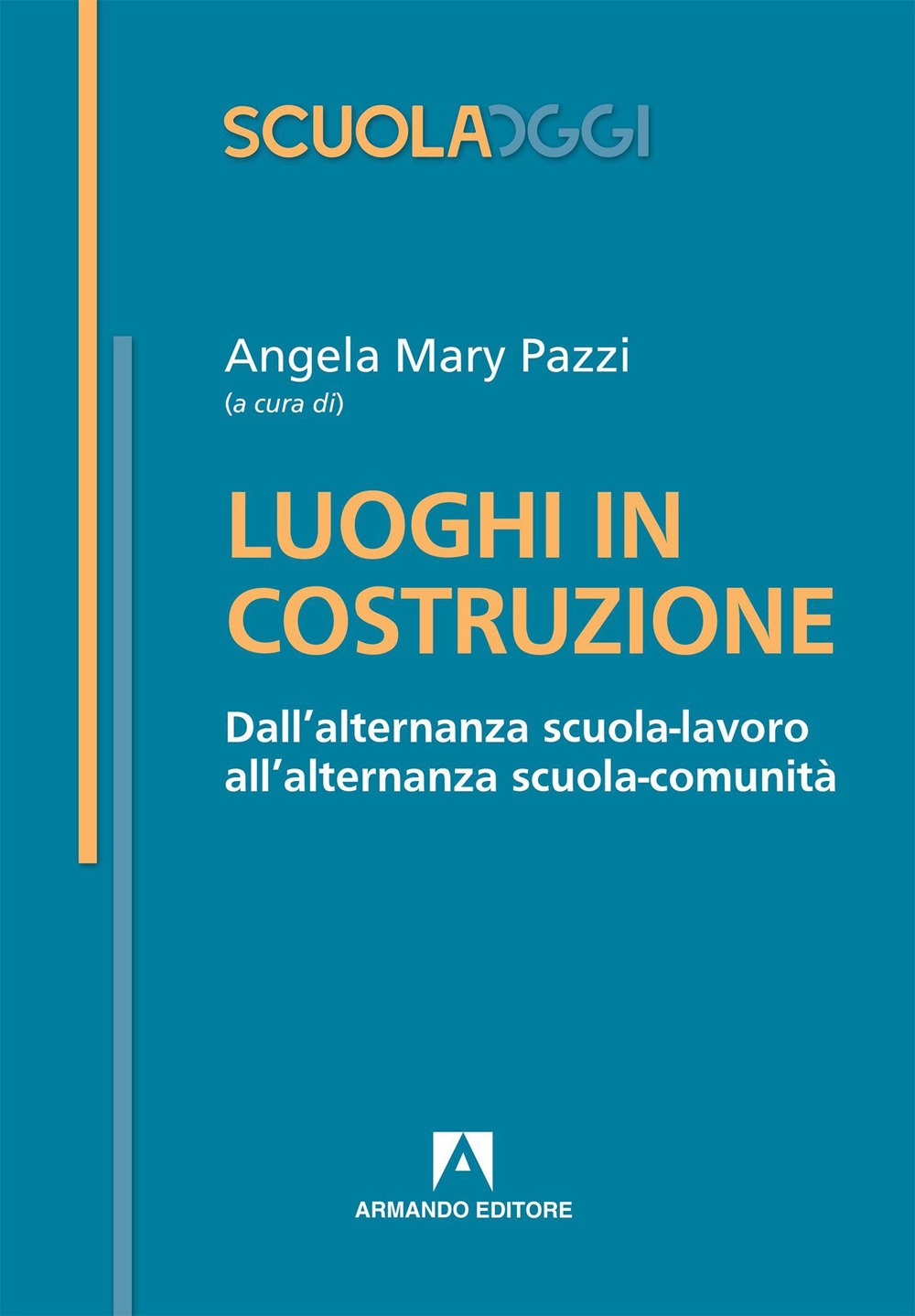 Luoghi in costruzione. Dall'alternanza scuola-lavoro all'alternanza scuola-comunità