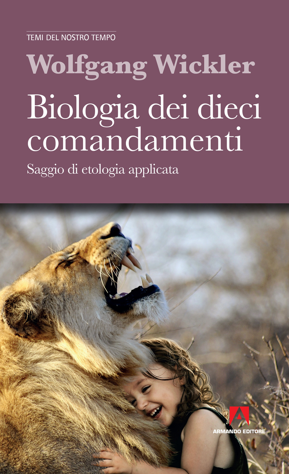 Biologia dei dieci comandamenti. Saggio di etologia applicata