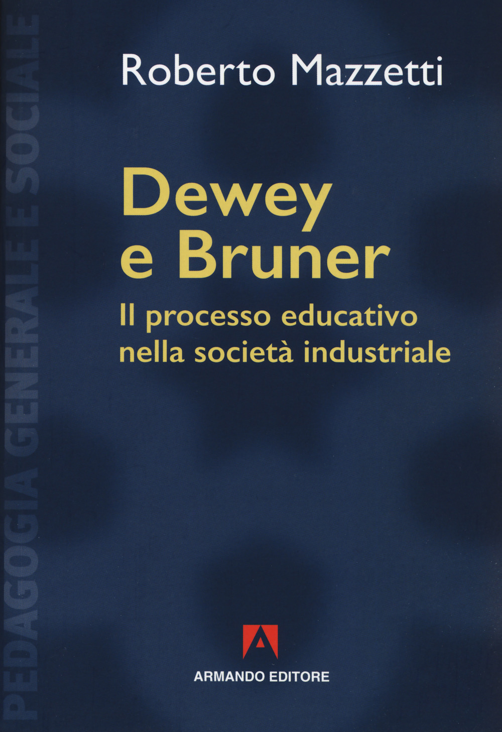 Dewey e Bruner. Il processo educativo nella società industriale