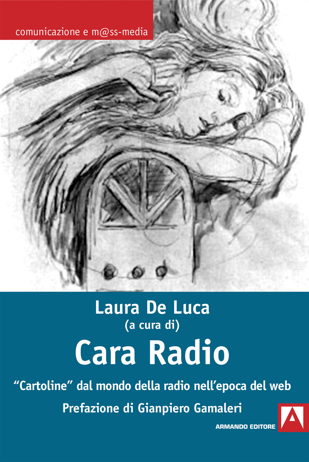 Cara radio. «Cartoline» dal mondo della radio nell'epoca del web