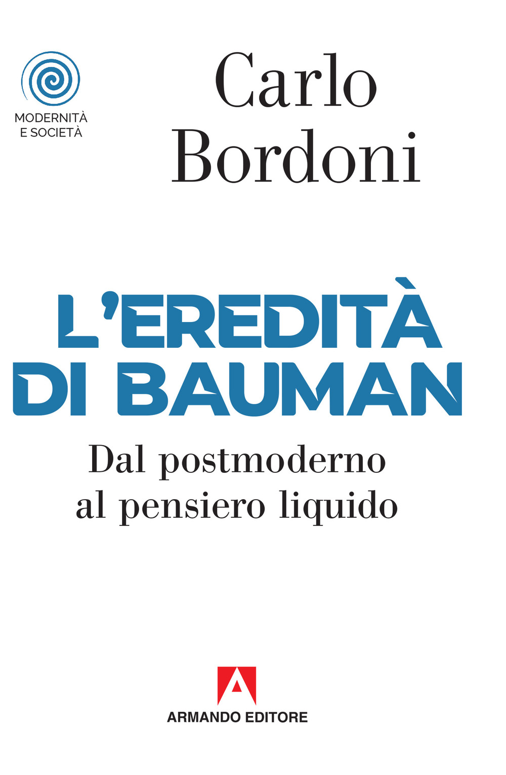 L'eredità di Bauman. Dal postmoderno al pensiero liquido