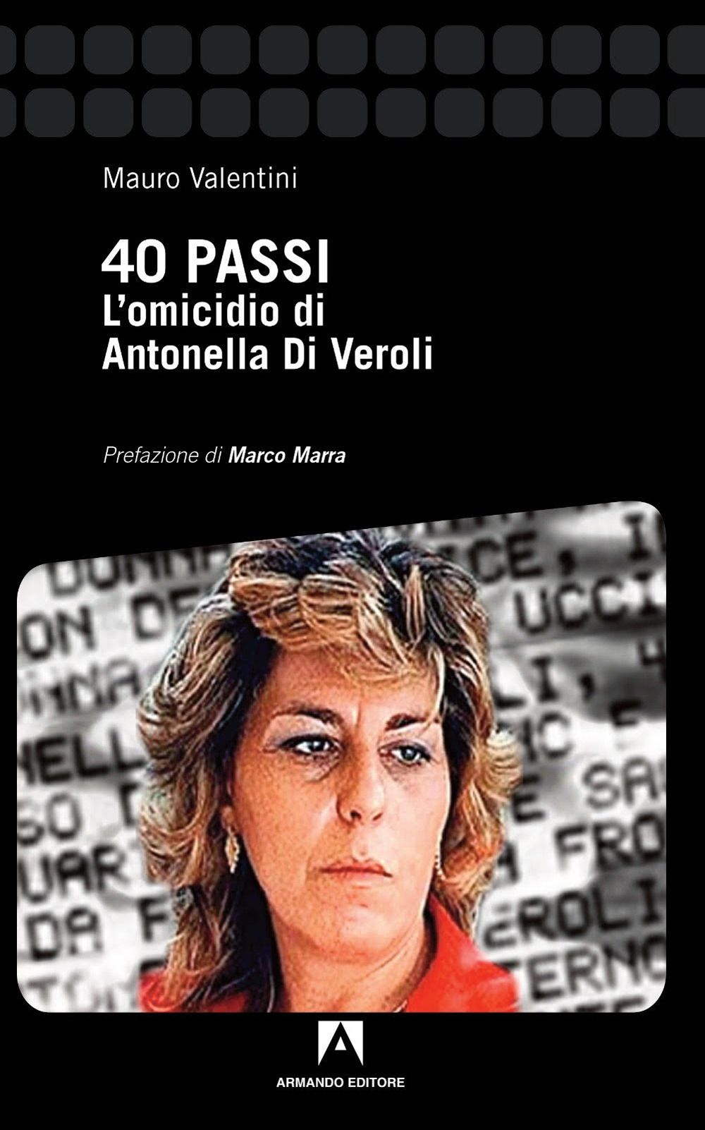 40 passi. L'omicidio di Antonella Di Veroli