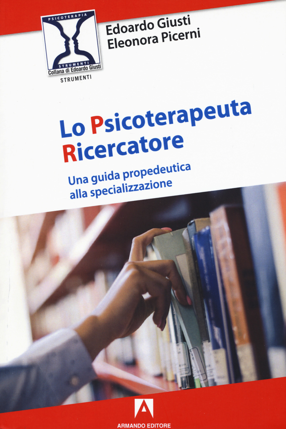 Lo psicoterapeuta ricercatore. Una guida propedeutica alla specializzazione