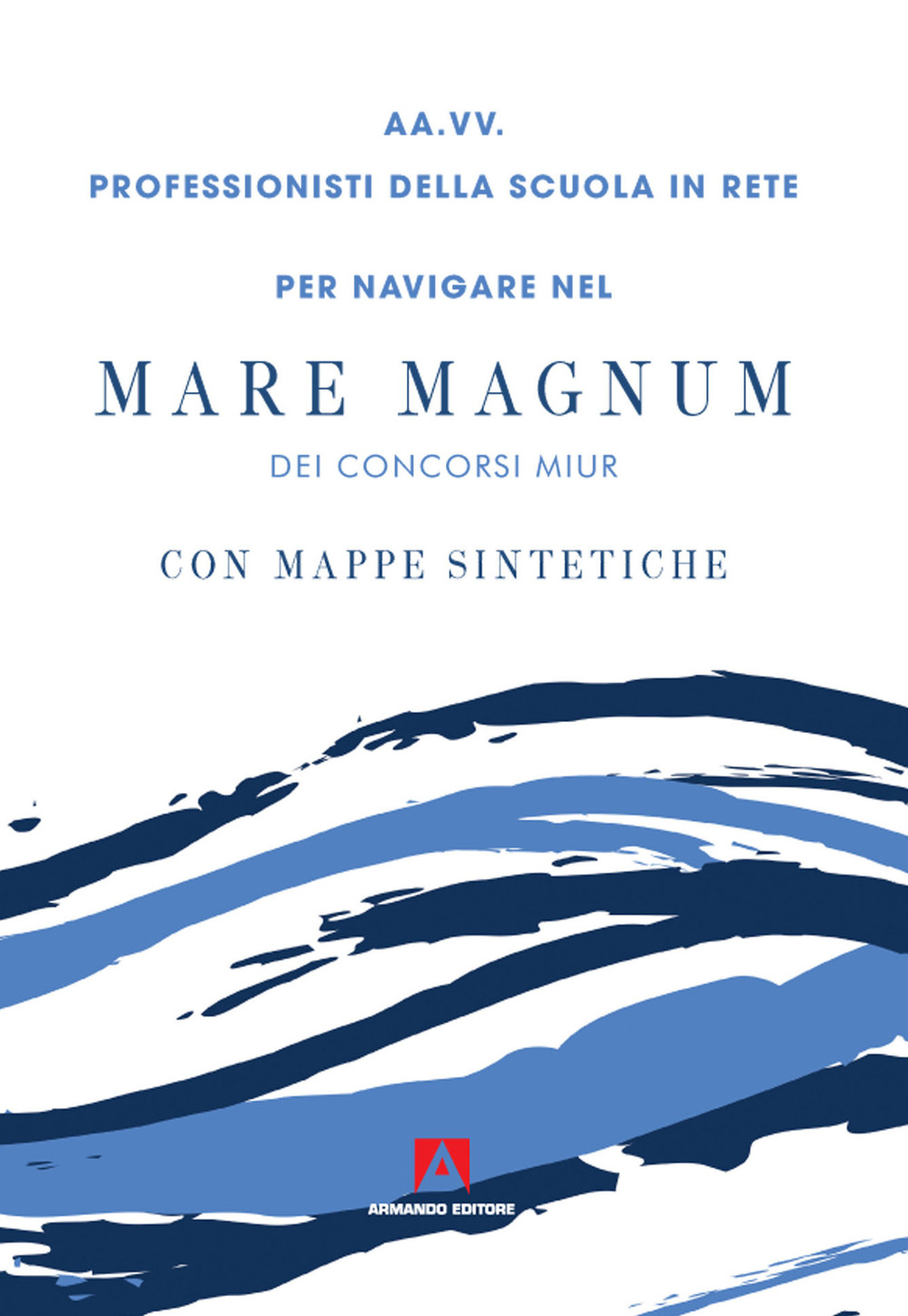 Per navigare nel mare magnum dei concorsi Miur. Con mappe sintetiche