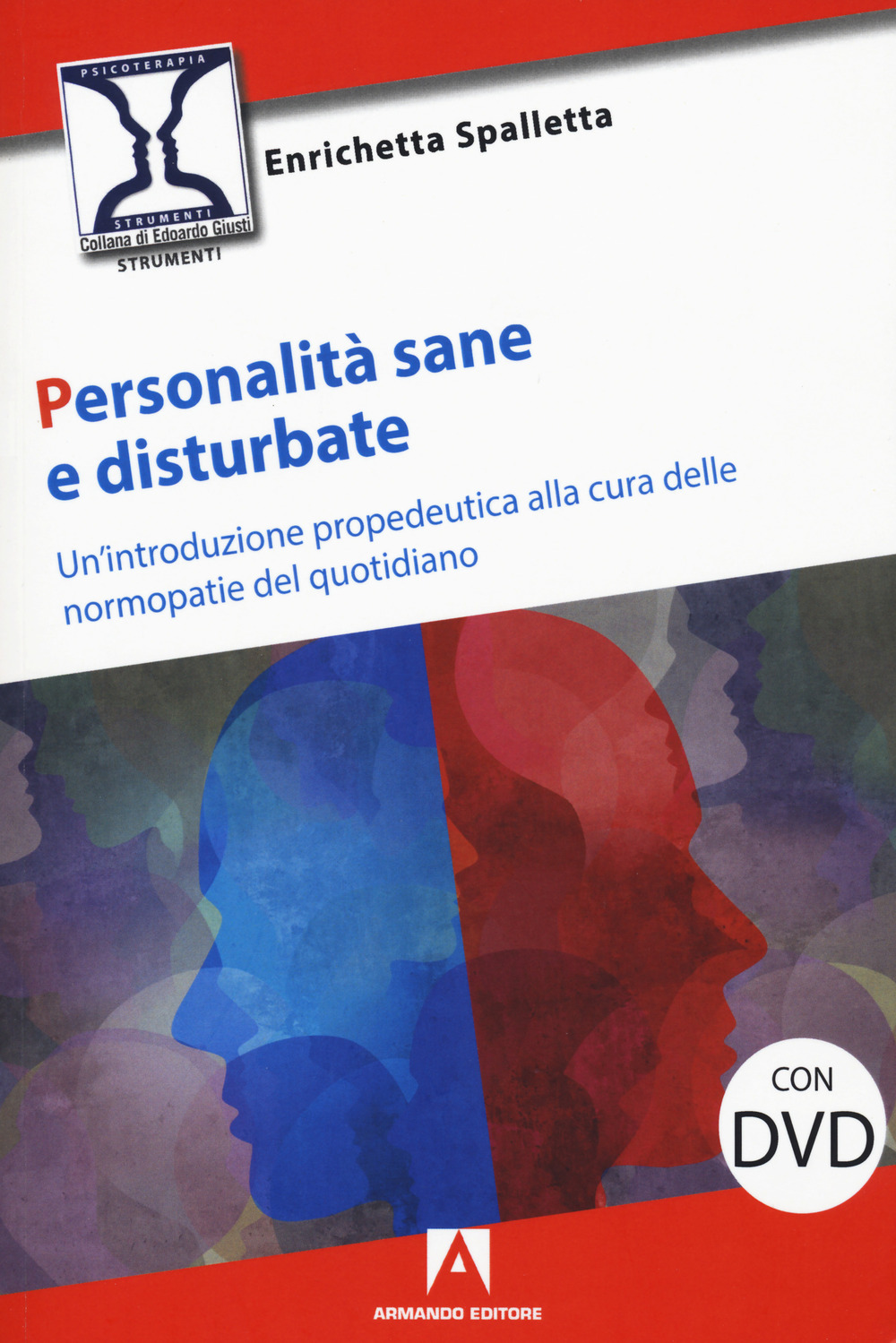 Personalità sane e disturbate. Un'introduzione propedeutica alla cura delle normopatie del quotidiano