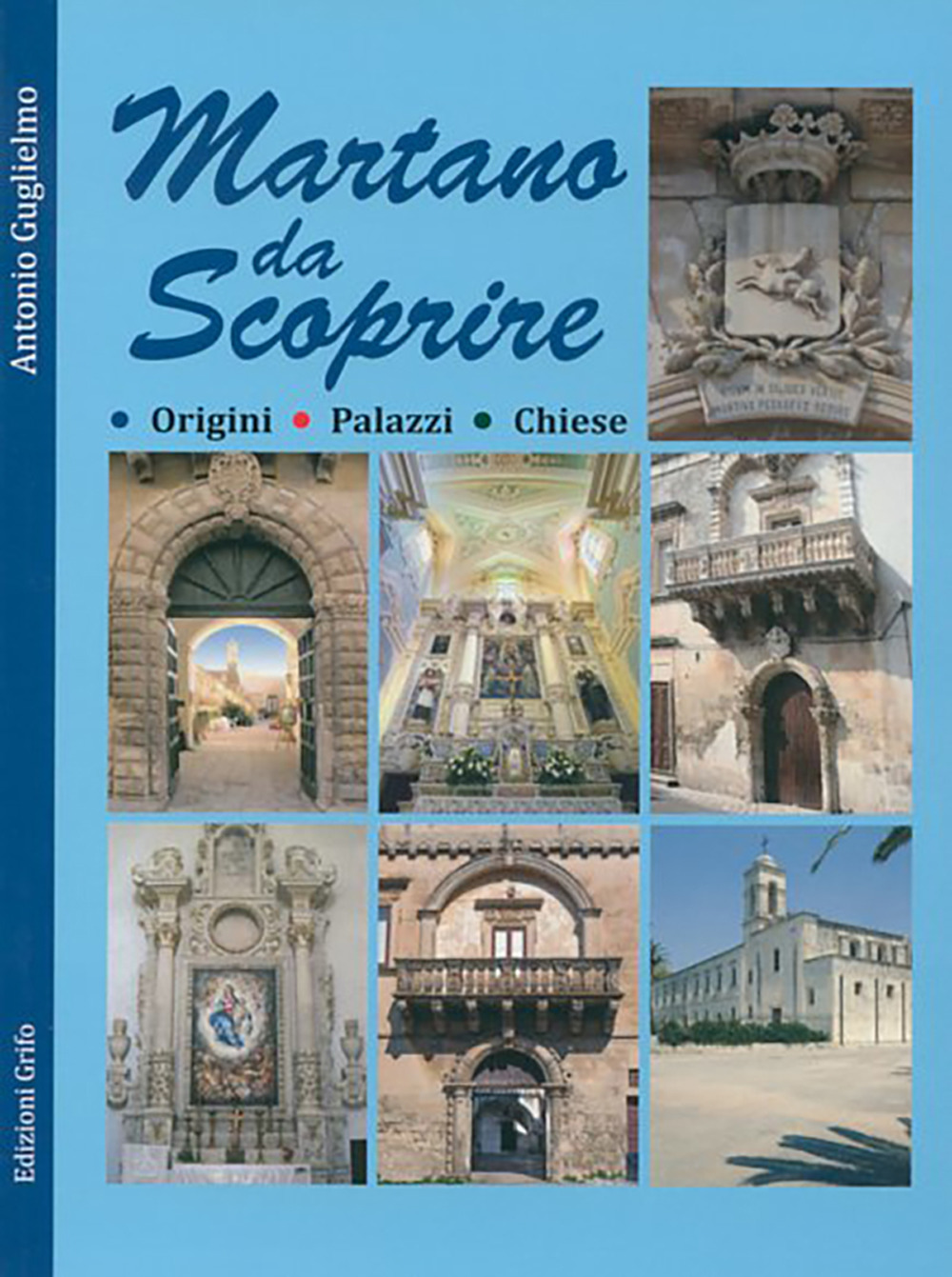 Martano da scoprire. Origini, palazzi, chiese