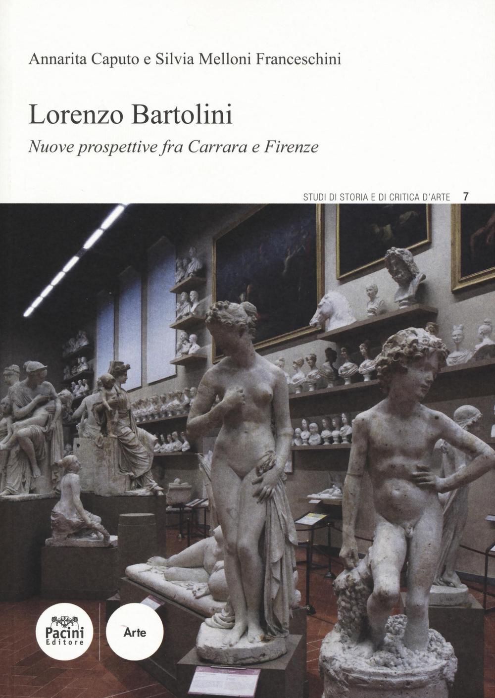 Lorenzo Bartolini. Nuove prospettive fra Carrara e Firenze