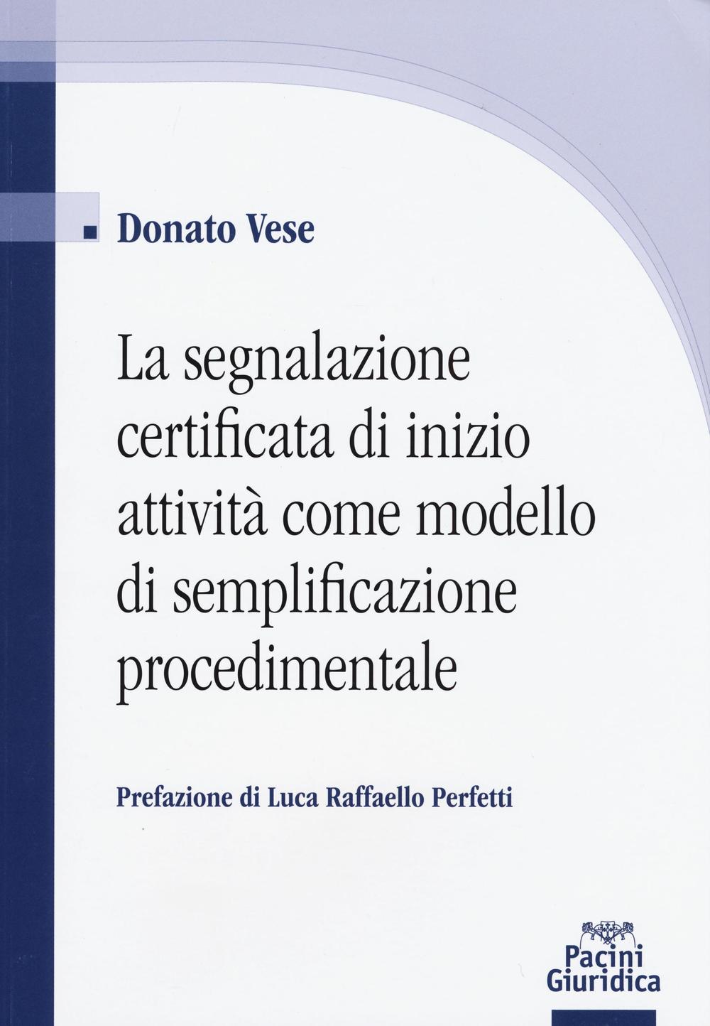 La segnalazione certificata di inizio attività come modello di semplificazione procedimentale