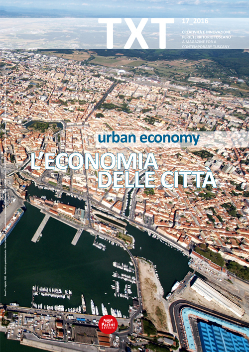 Txt. Creatività e innovazione per il territorio toscano. Ediz. italiana e inglese. Vol. 17: L'economia delle città