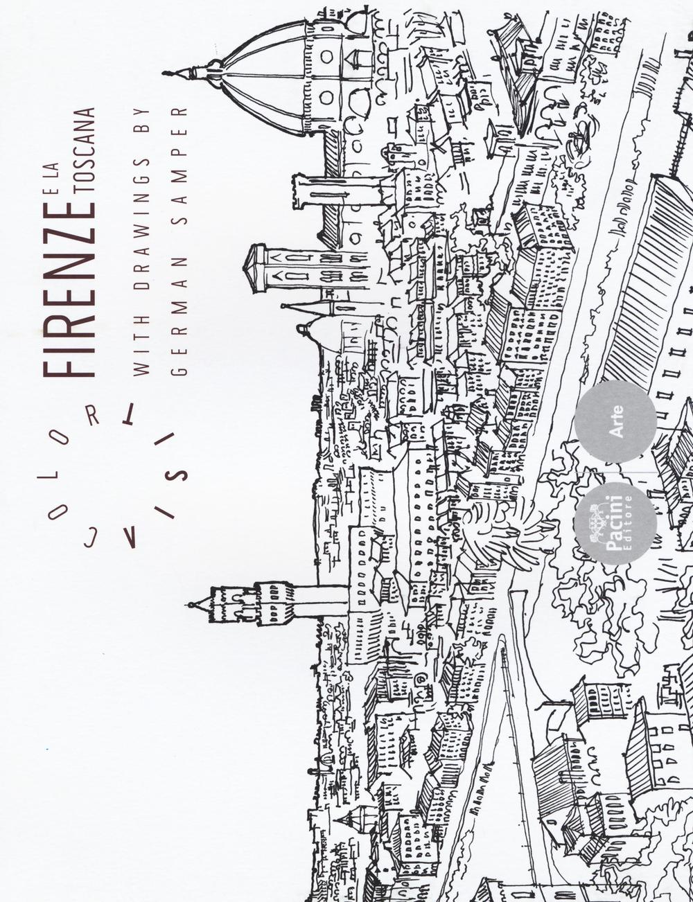 Firenze e la Toscana color visit with drawings. Ediz. italiana e inglese