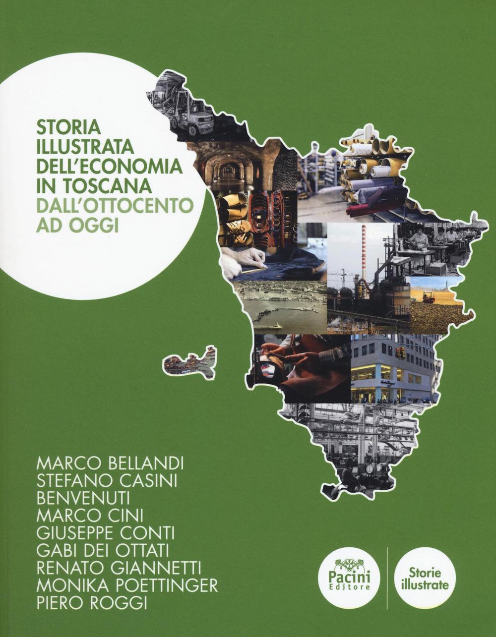 Storia illustrata dell'economia in Toscana. Dall'Ottocento a oggi