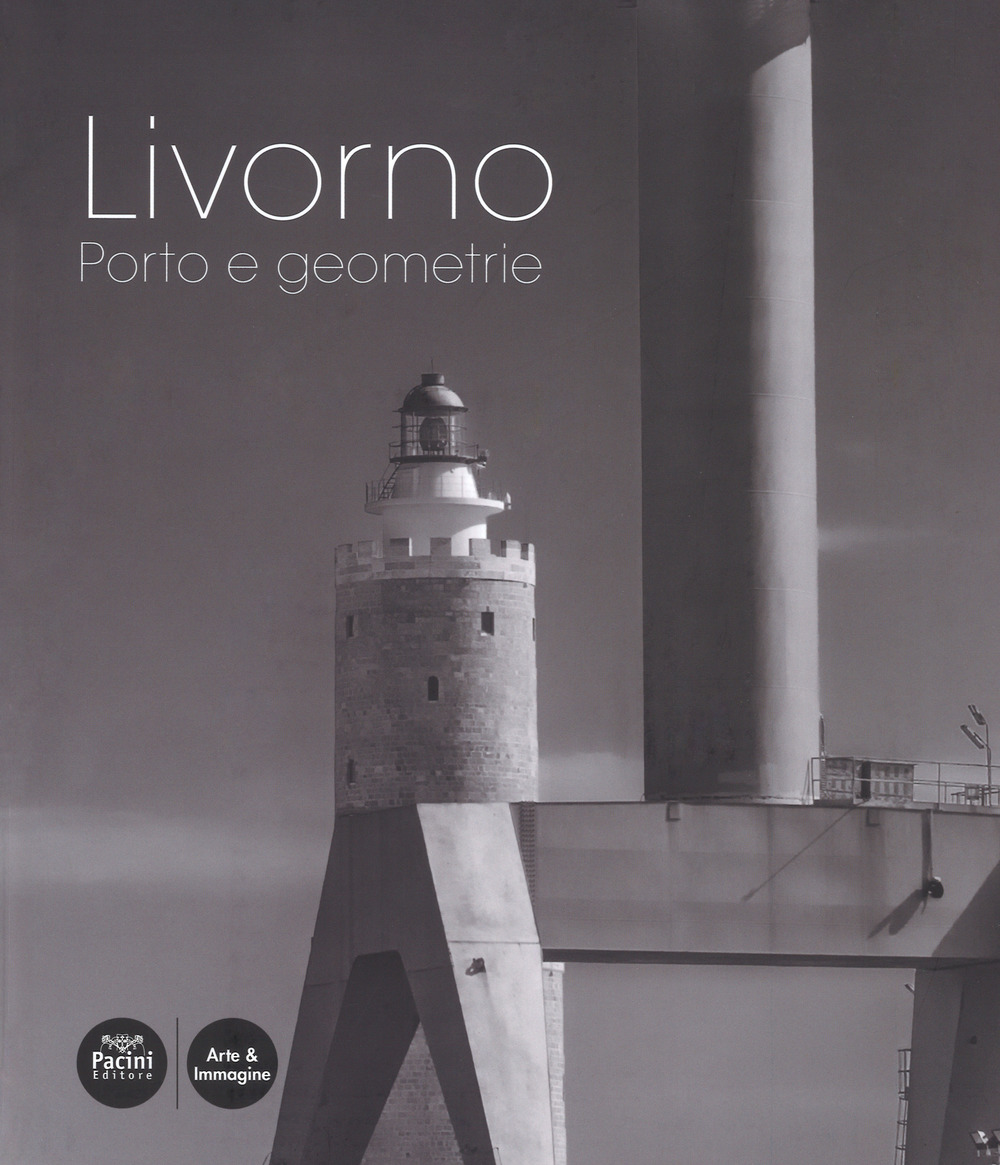 Livorno. Porto e geometrie