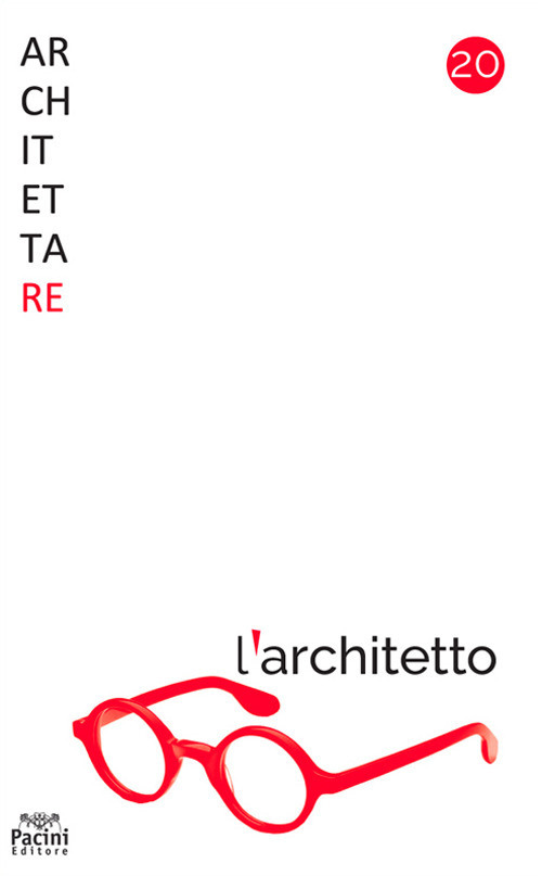 Architettare. Vol. 20: L' architetto