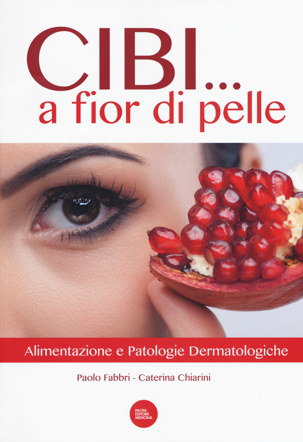 Cibi… a fior di pelle. Alimentazione e patologie dermatologiche