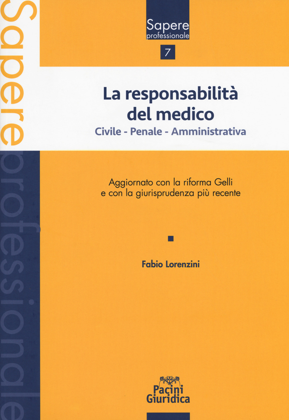 La responsabilità del medico. Civile, penale, amministrativa. Aggiornato con la riforma Gelli e con la giurisprudenza più recente