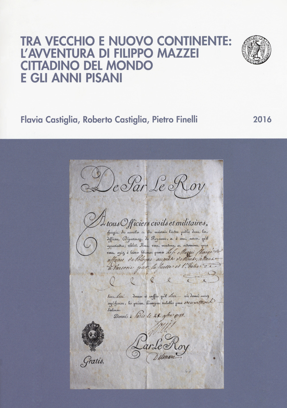 Tra vecchio e nuovo continente: l'avventura di Filippo Mazzei cittadino del mondo e gli anni pisani