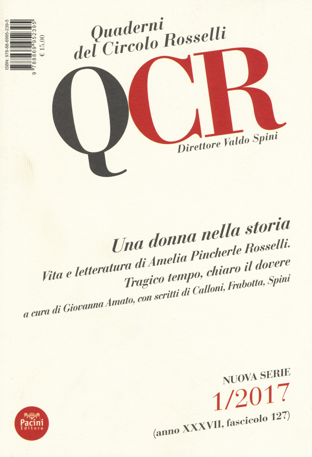 QCR. Quaderni del Circolo Fratelli Rosselli. Vol. 1: Una donna nella storia. Vita e letteratura di Amelia Pincherle Rosselli. Tragico tempo, chiaro il dovere