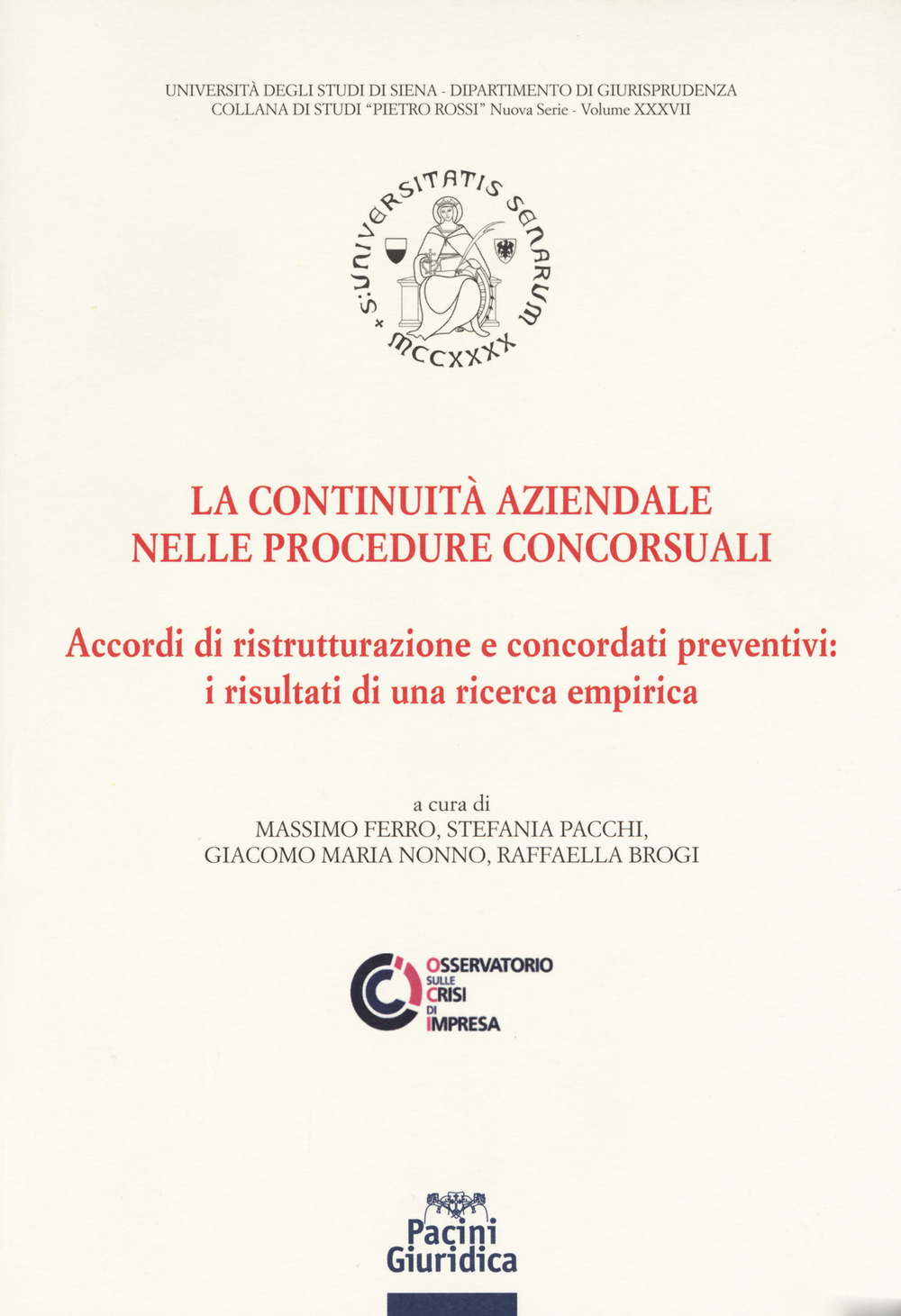 La continuità aziendale nelle procedure concorsuali. Accordi di ristrutturazione e concordati preventivi: i risultati di una ricerca empirica