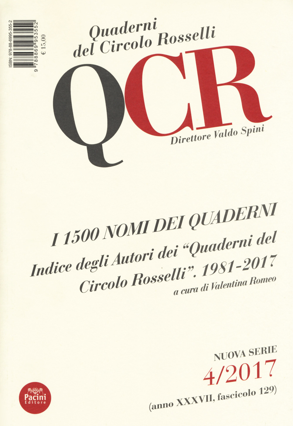 QCR. Quaderni del Circolo Fratelli Rosselli. Vol. 4: I 1500 nomi dei quaderni. Indice degli autori dei «Quaderni del Circolo Rosselli». 1981-2017