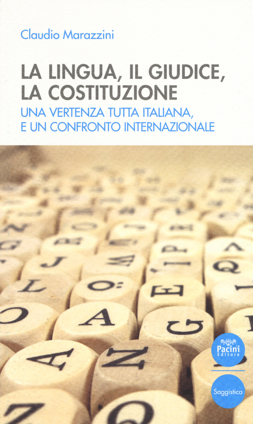 La lingua, il giudice, la costituzione. Una vertenza tutta italiana, e un confronto internazionale