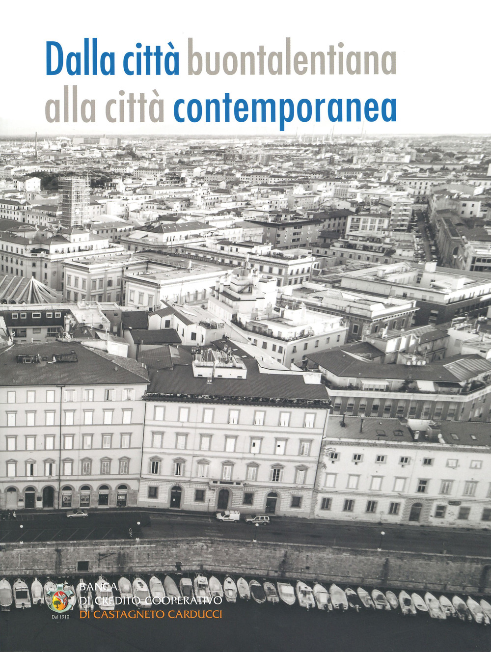 Dalla città buontalentiana alla città contemporanea