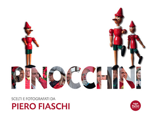 Pinocchini. Scelti e fotografati da Piero Fiaschi