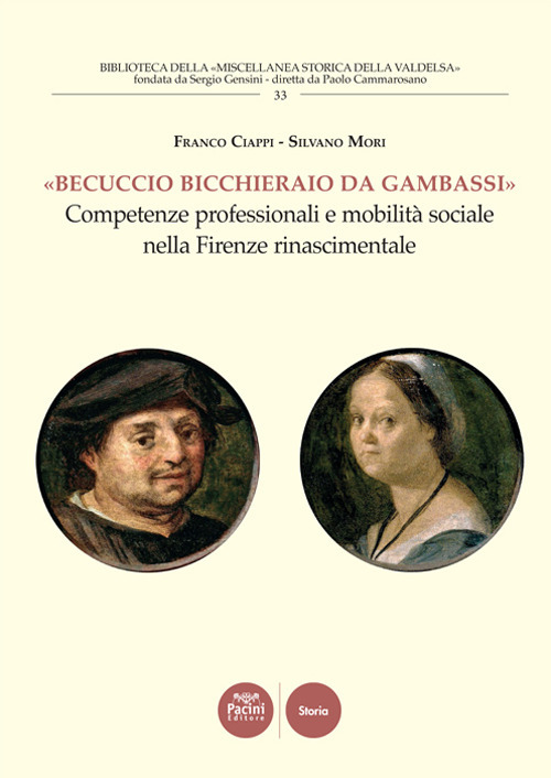 «Becuccio bicchieraio da Gambassi». Competenze professionali e mobilità sociale nella Firenze rinascimentale
