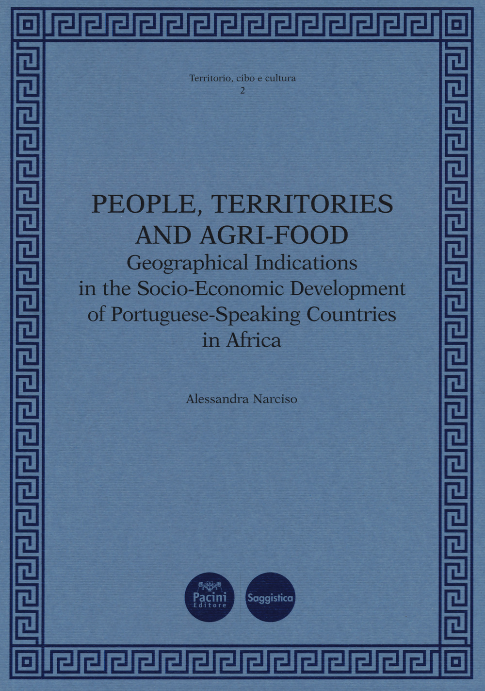 People, territories and agri-food. Geographical Indications in the Socio-Economic Development of Portuguese-Speaking Countries in Africa